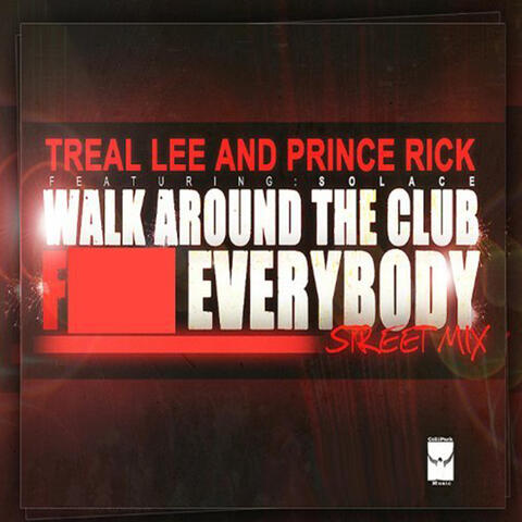 Walk Around the Club (F**k Everybody) [Street Mix]