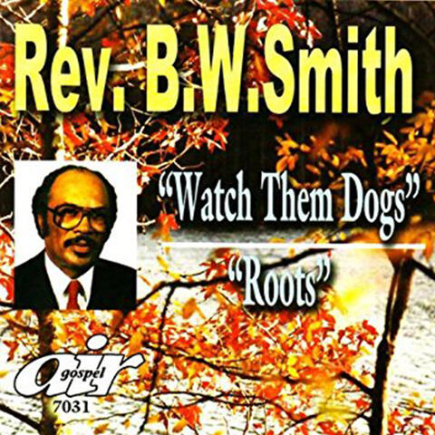Sermons: Watch Them Dogs & Roots