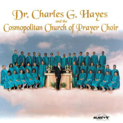 Dr. Charles G. Hayes & The Cosmopolitan Church Of Prayer