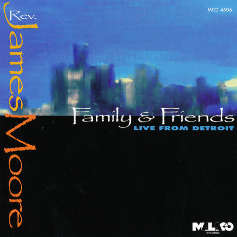 Family & Friends Live from Detroit
