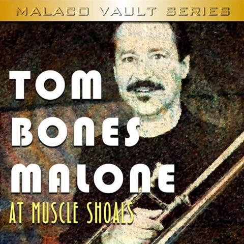 Tom "Bones" Malone At Muscle Shoals
