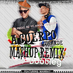 A Cuerpo Cobarde (Bootleg Mashup Remix)