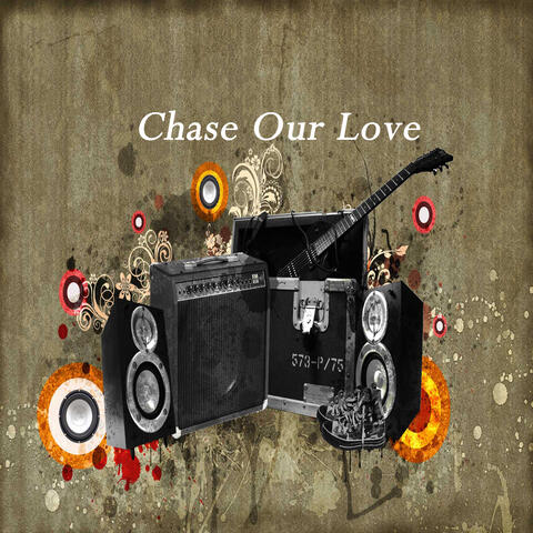 Chase Our Love