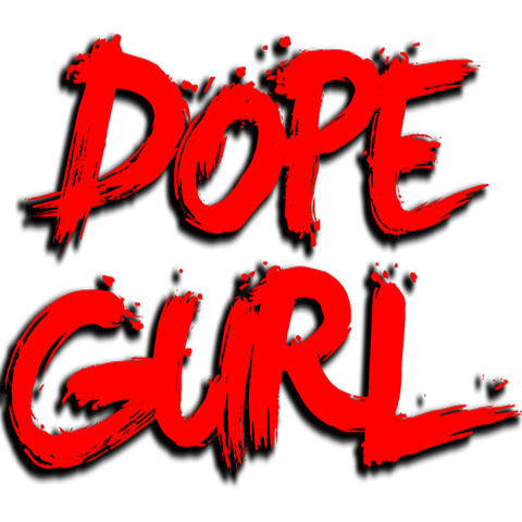 Dope Gurl