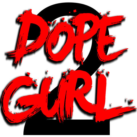 Dope Gurl 2