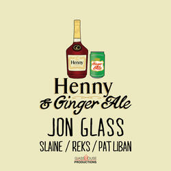 Henny & Gingerale (feat. Pat Liban, Slaine & Reks)
