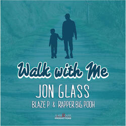 Walk With Me (feat. Rapper Big Pooh & Blaze P)