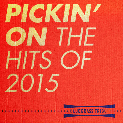 Pickin' On the Hits of 2015
