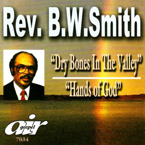 Sermons: Dry Bones In the Valley & Hands of God