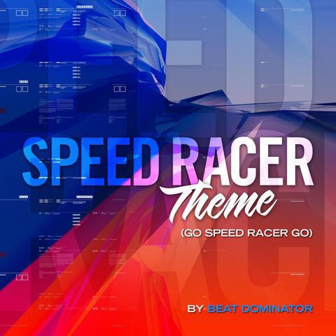 Speed Racer Theme (Go Speed Racer Go)