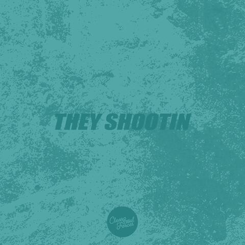 They Shootin