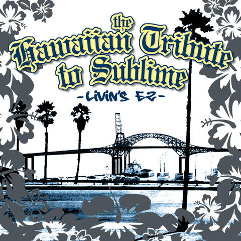 The Hawaiian Tribute to Sublime: Livin's EZ