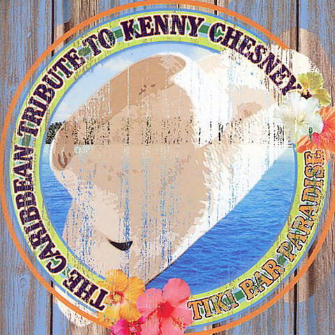 Caribbean Tribute to Kenny Chesney: Tiki Bar Paradise