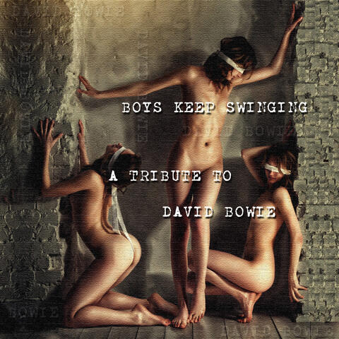 Boys Keep Swinging: A Tribute To David Bowie
