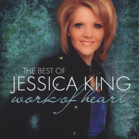 The Best of Jessica King: Work of Heart