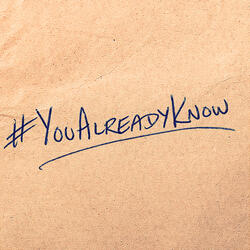 #YouAlreadyKnow