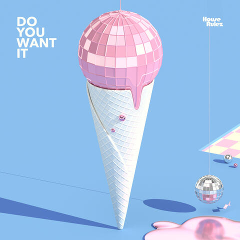 Do You Want It