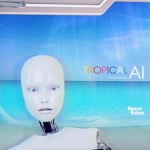 Tropical AI (feat. Vocaloid)