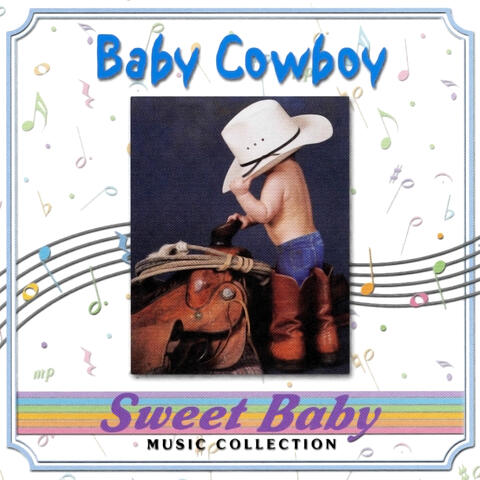 Sweet Baby Music: Baby Cowboy Lullabies