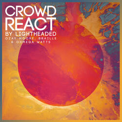 Crowd React by Lightheaded (Ozay Moore, Ohmega Watts & Braille)