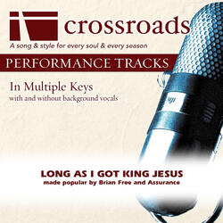Long As I Got King Jesus (Performance Track High with Background Vocals in C)
