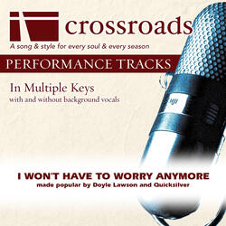 I Won't Have To Worry Anymore (Performance Track with Background Vocals in C)