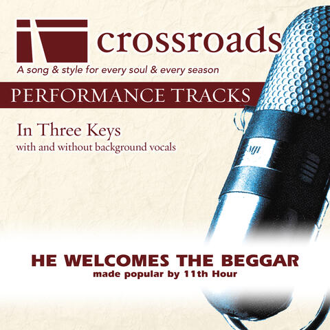He Welcomes The Beggar (Made Popular by 11th Hour) {Performance Track]