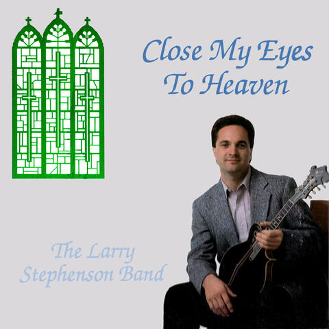 Close My Eyes to Heaven