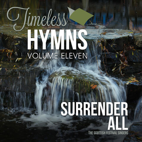 Timeless Hymns, Vol. 11: I Surrender All