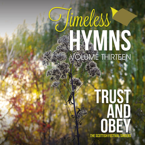 Timeless Hymns, Vol. 13: Trust and Obey