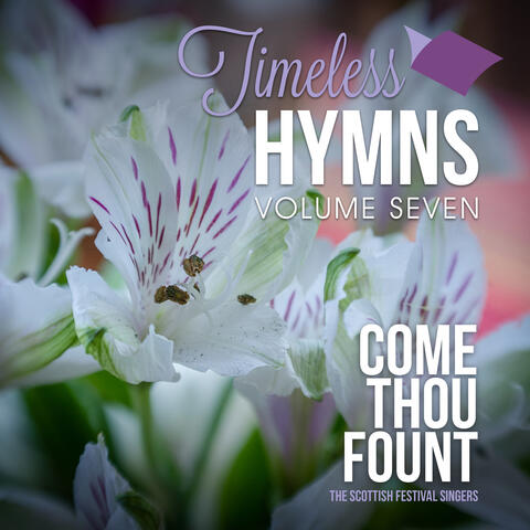 Timeless Hymns, Vol. 7: Come Thou Fount