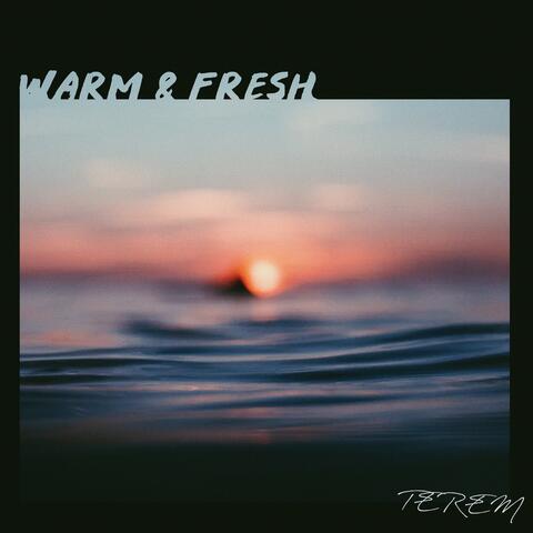Warm & Fresh