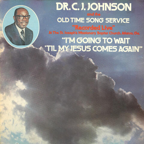 Dr. C.J. Johnson And The Old Time Song Service