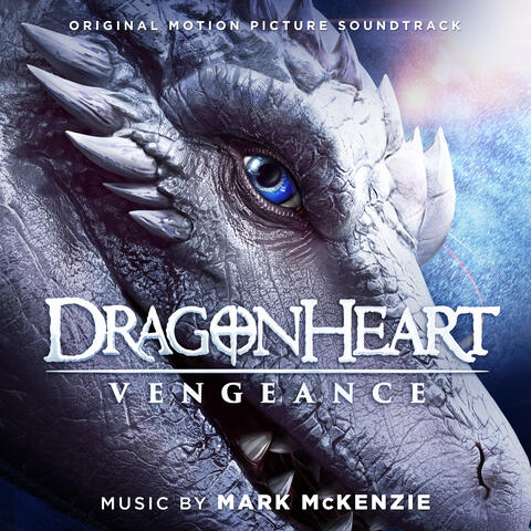 Dragonheart: Vengeance (Original Motion Picture Soundtrack)