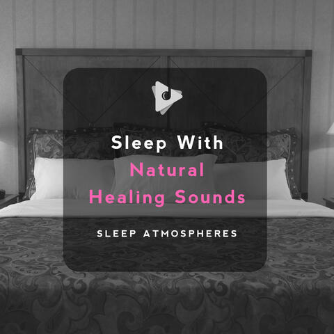 Sleep With Natural Healing Sounds