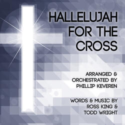 Hallelujah for the Cross