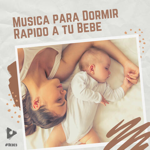 Música para Dormir Rápido a tu Bebé