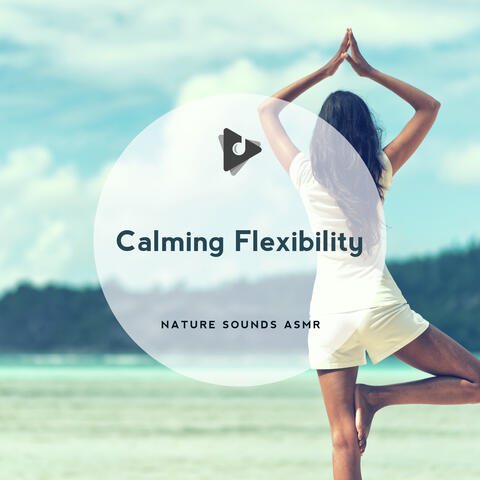 Calming Flexibility
