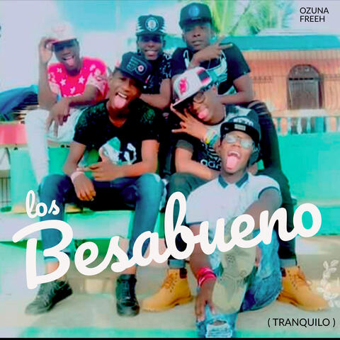 Los Besabueno (Tranquilo)