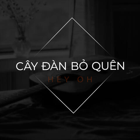 Cây đàn bỏ quên - Hey oh