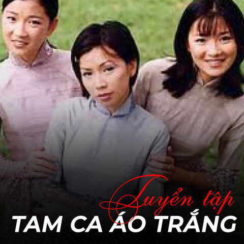 Tuyển tập Tam ca áo trắng