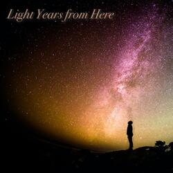Light Years from Here