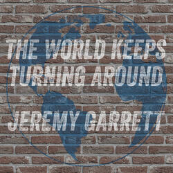 The World Keeps Turning Around