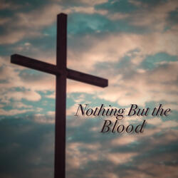 Nothing But the Blood (Relaxing Study)