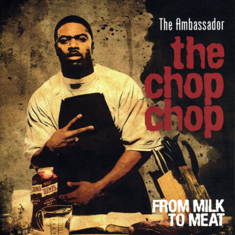 The Chop Chop: From Milk To Meat