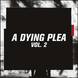A Dying Plea Vol. 2