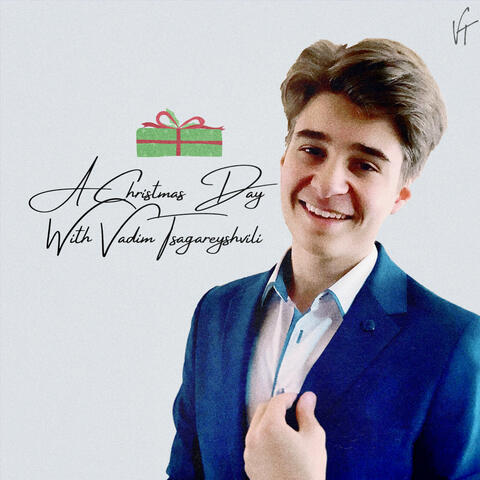 A Christmas Day with Vadim Tsagareyshvili