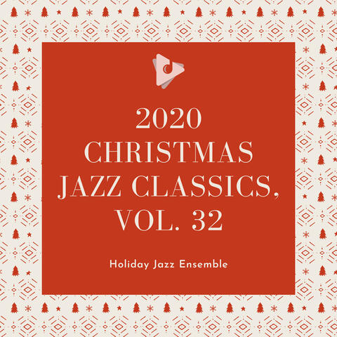 2020 Christmas Jazz Classics, Vol. 32