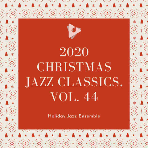 2020 Christmas Jazz Classics, Vol. 44