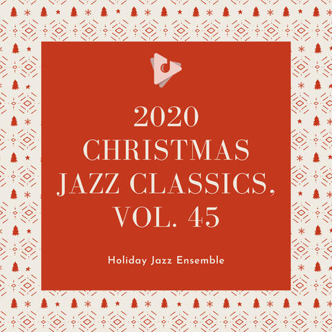 2020 Christmas Jazz Classics, Vol. 45